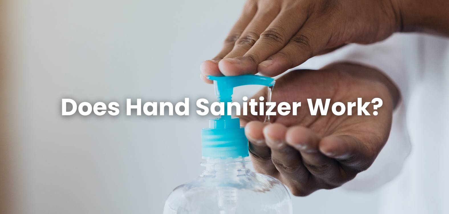 Does Hand Sanitizer Work?