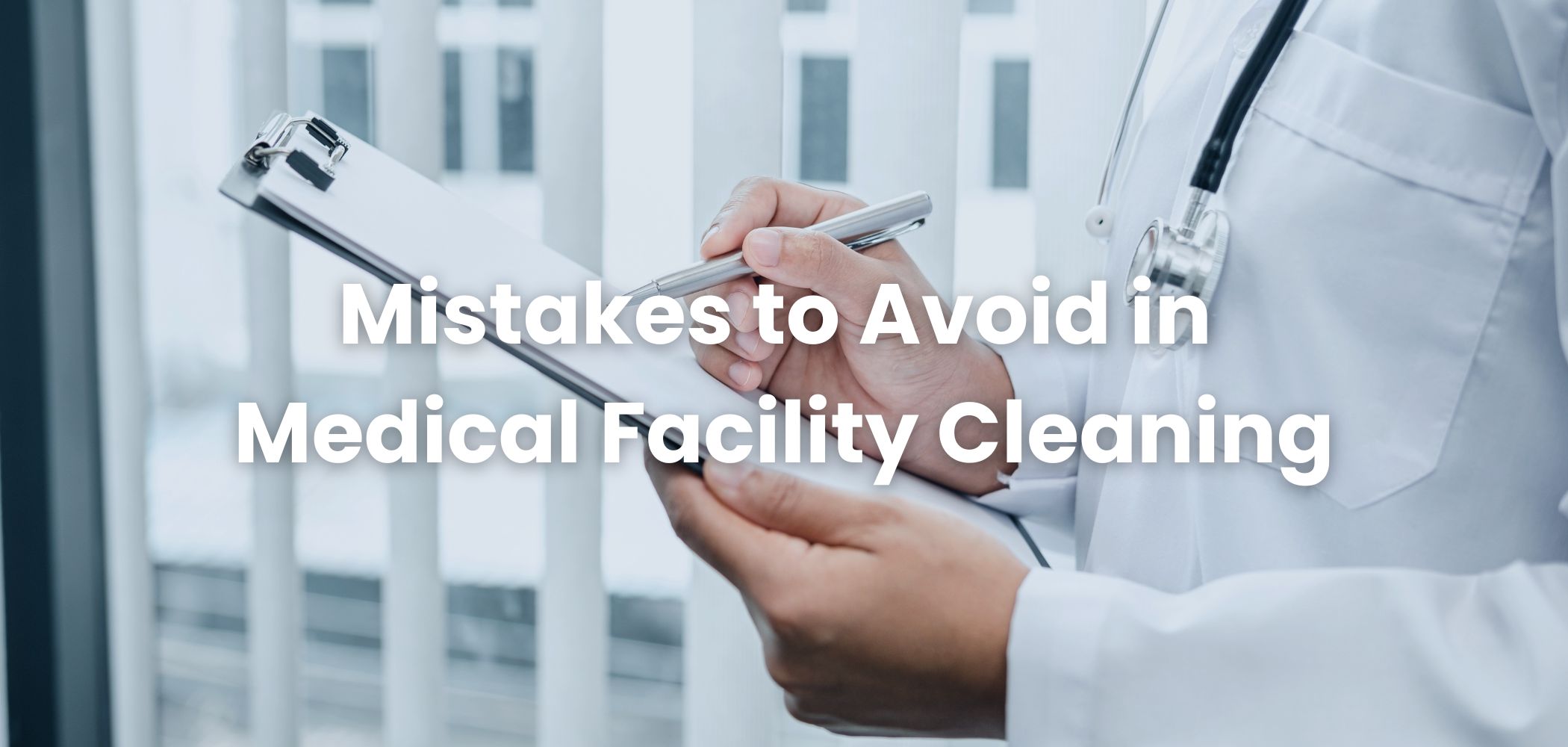 Mistakes to avoid in medical facility cleaning